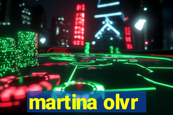 martina olvr